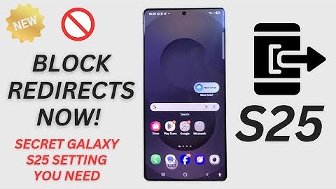 🔒 How to Enable or Disable Block Backward Redirections 🌐 Galaxy S25/S25+/Ultra