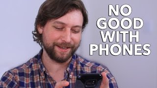 No Good With Phones