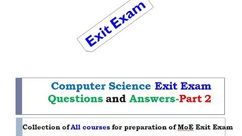 Cs-Computer Science Exit Exam Questions and Answers | part 2