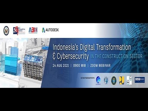 Indonesia’s Digital Transformation & Cybersecurity In The Construction Sector Tuesday 24 August 2021