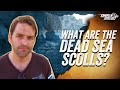 The Immense Importance of the Dead Sea Scrolls