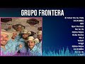 Grupo Frontera 2024 MIX Grandes Exitos - El Amor De Su Vida, Un X100to, ALV, Que Vuelvas