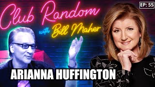 Arianna Huffington | Club Random with Bill Maher