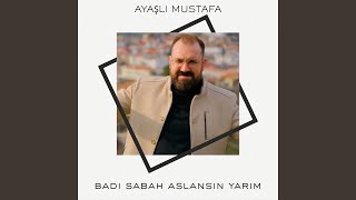 Badı Sabah Aslansın Yarim