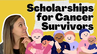 Scholarships for Cancer Survivors & Family Members