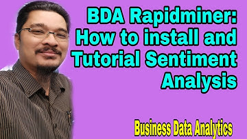 BDA - Rapidminer: How to install and Tutorial on Sentiment Analysis