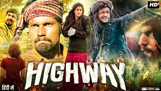 Highway Full Movie | Randeep Hooda | Alia Bhatt | Arjun Malhotra | Saharsh Kumar | Review & Facts