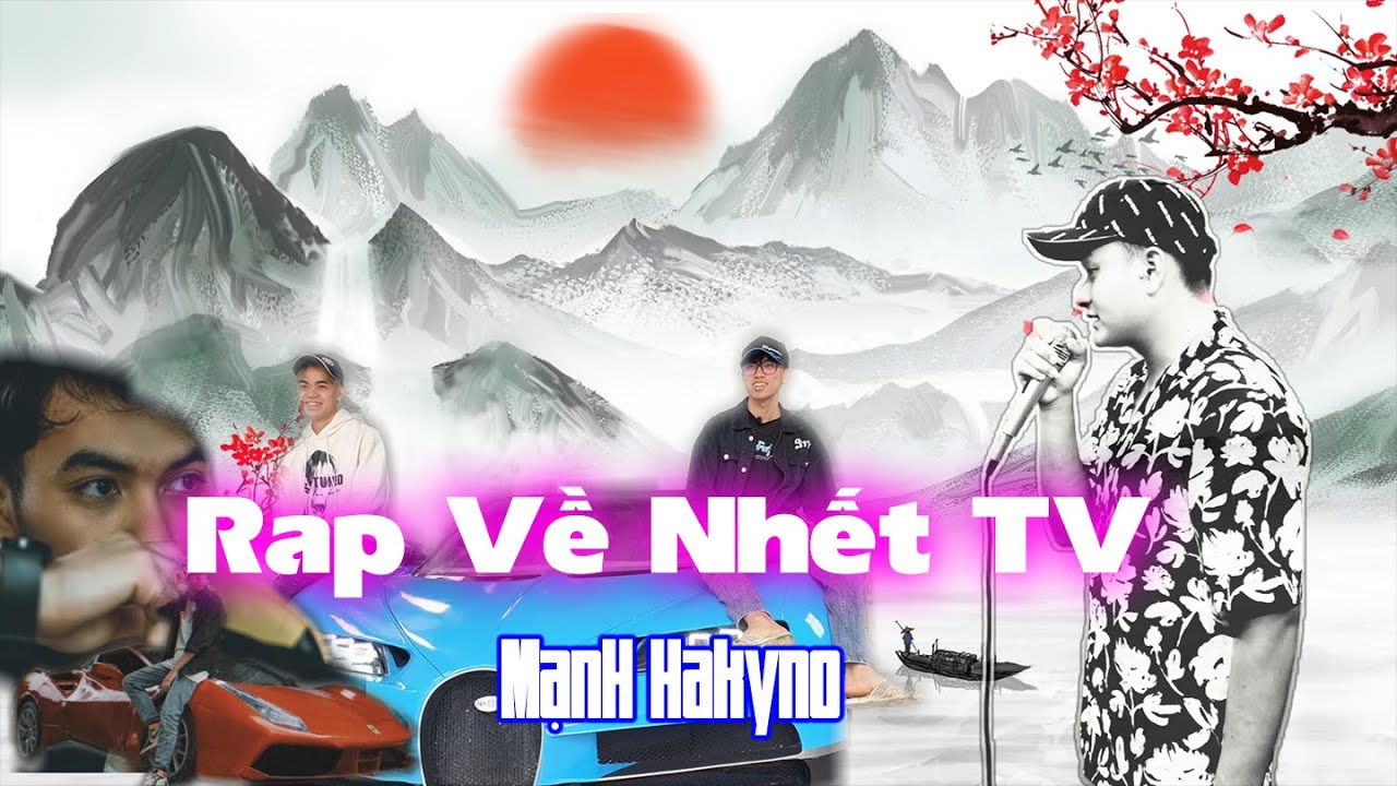 Rap Về Nhết TV - Mạnh Hakyno ( MV ) [ Official ]