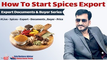 How To Start Spices Export From India | Spice Export Documents & Top Spices International Buyer Data