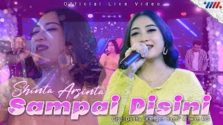 Shinta Arsinta - Sampai Disini ( Live Video)