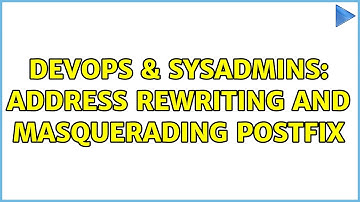 DevOps & SysAdmins: Address Rewriting and Masquerading postfix