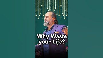 Why Waste Your Life? || Acharya Prashant