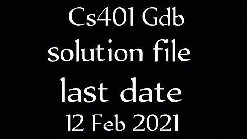 GDB cs 401 solution file/ Vu cs401 solution/ vu cs401 GDB 2021