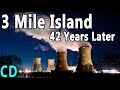 What Ever Happened to 3 Mile Island - 42 years later
