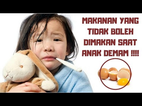 3 JENIS MAKANAN YANG HARUS DIHINDARI SAAT ANAK DEMAM !! PENTING !!