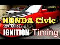 HONDA Civic: The BASICS OF Ignition TIMING