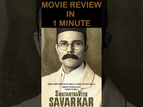 Swatantrya Veer Savarkar MOVIE Review By Varad Vijay Chawan