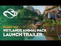 Planet Zoo: Wetlands Animal Pack | Launch Trailer