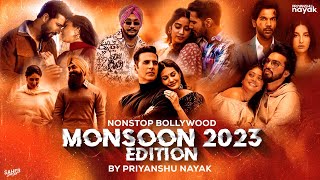 Nonstop Bollywood (Monsoon 2023 Edition) - Priyanshu Nayak || Latest Love & Dance Remixes ||