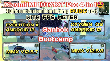 MI 10T Android 13 Evolution X vs Oxygen os A12 vs Mmx 12.5.7 vs Mmx 12.5.8 Sanhok Bootcamp test.