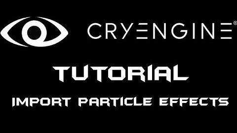 CryEngine 5 Tutorial: Import particle effects (fire and explosions)[SUB ENG]