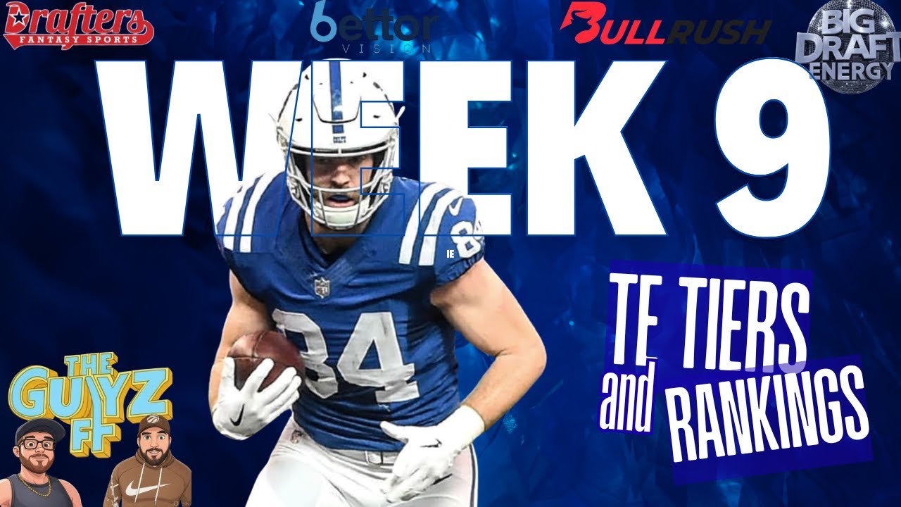NFL Week 9 TE Rankings & Tiers 🚨 | Must-Start Tight Ends, Sleepers ...