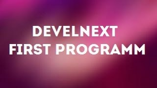 Первая программа на DevelNext | First programm on DevelNext