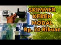 DIY Skimmer modal Rp.20Ribuan, Nggak Kalah Sama Pabrikan Guys!!..