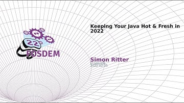Keeping Your Java Hot & Fresh in 2022 (Simon Ritter)