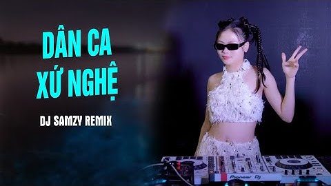 LK NONSTOP NHẠC XỨ NGHỆ REMIX - LK TÌM EM CÂU VÍ SÔNG LAM REMIX || DJSAMZY REMIX HÓT TIKTOK 2025