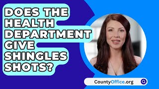 Does The Health Department Give Shingles Shots? - CountyOffice.org