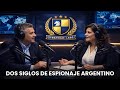 DOS SIGLOS DE ESPIONAJE ARGENTINO | Strategic Labs