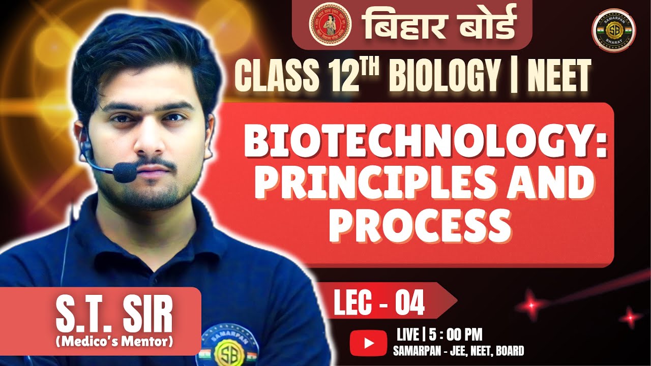 Biotechnology : Principles And Process Lecture-4 | Biology | Class 12th Boards | NEET | BY : S T SIR