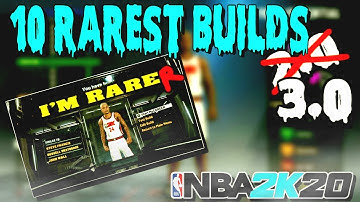 TOP 10 RAREST BUILDS ON NBA 2K20 PART 3!!! ARE THESE EVEN REAL?