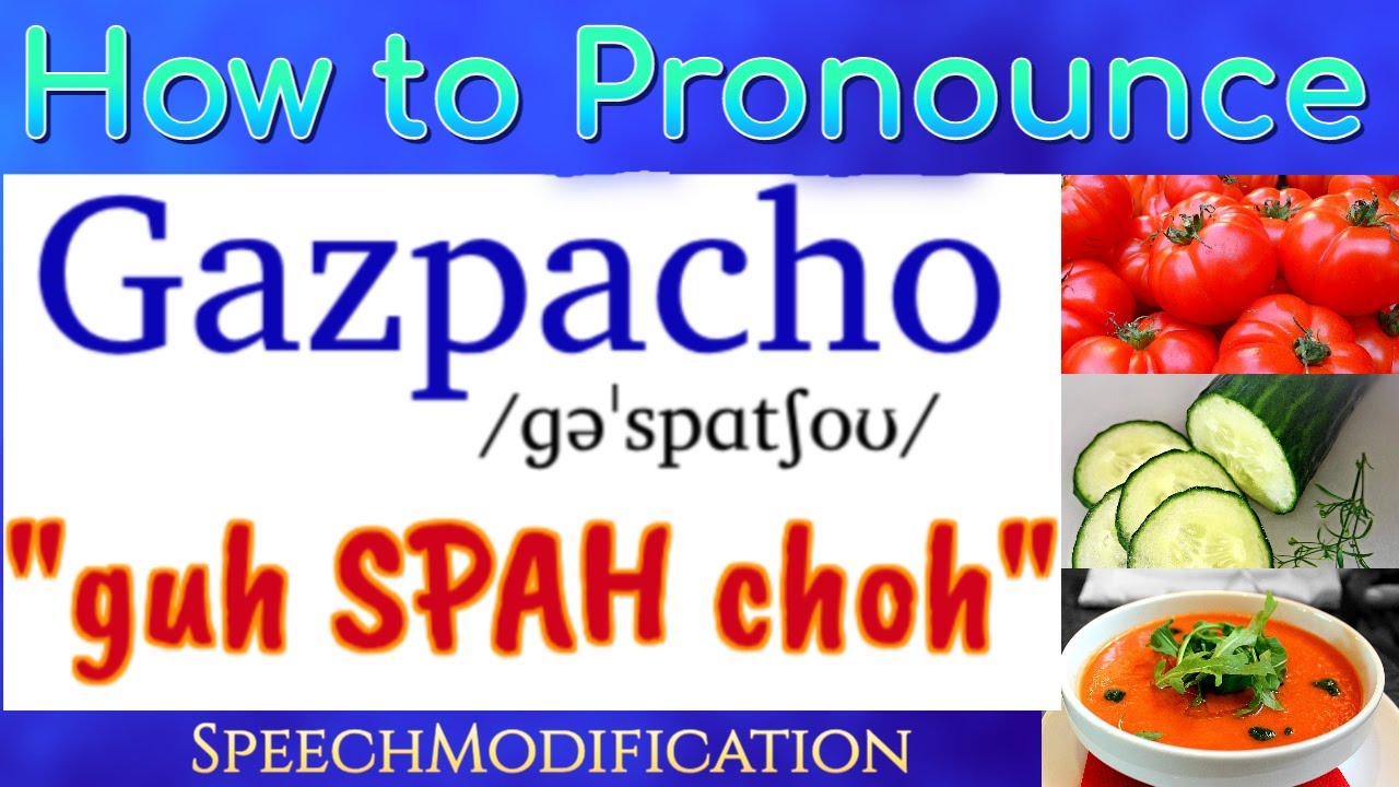 How To Pronounce Gazpacho (And Gestapo)