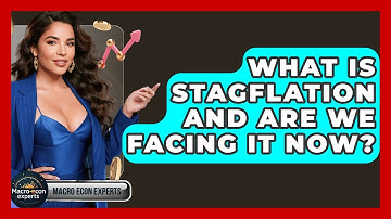 What Is Stagflation And Are We Facing It Now? - Macroecon Experts