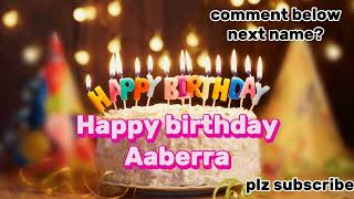 Happy birthday|happy birthday Aaberra