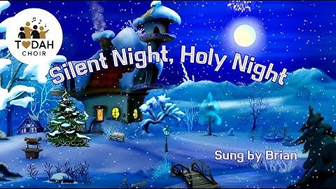 Silent Night, Holy Night (Sung by Brian)