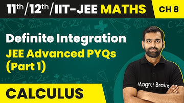 Definite Integration - JEE Advanced PYQs (Part 1) | Class 11/12/IIT-JEE Maths
