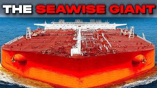 SEAWISE GIANT: The Massive Tanker Ship Transporting Million $ Worth of Oil Per Trip