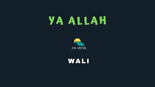 WALI - YA ALLAH (KARAOKE LYRICS) BY AW MUSIK KEDIRI