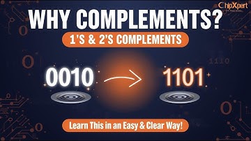 Why Complements? The Hidden Logic Behind 1’s & 2’s Complement Revealed! | ChipXpert #vlsitraining