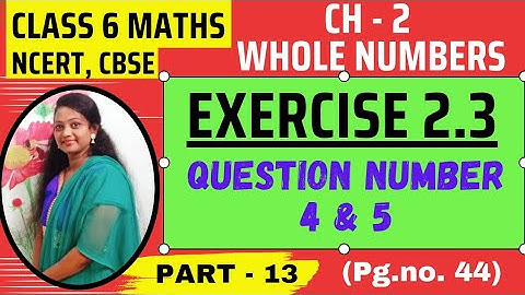 Whole Numbers - Exercise 2.3 Question numbers 4 & 5 | Chapter 2 | Class 6 NCERT Maths - Part 13