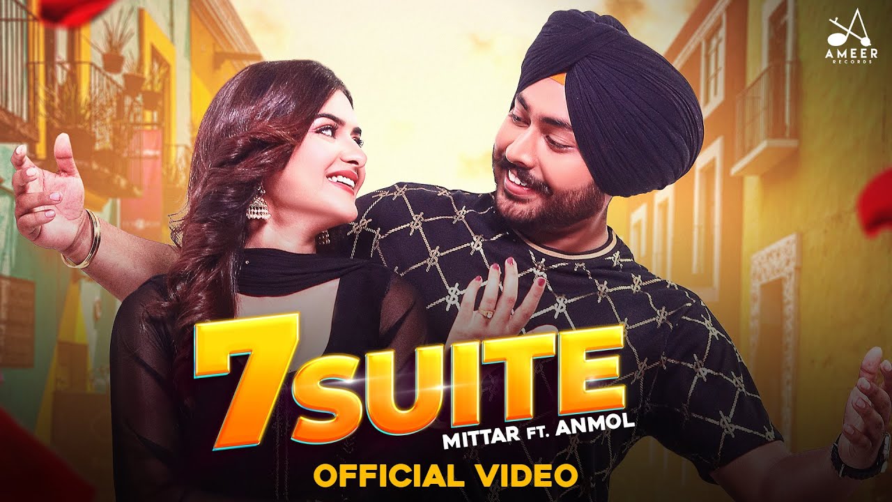 7 SUITE | MITTER | SONY DHIMAN | JASSI X | LATEST PUNJABI SONG 2023 | AMEER RECORDS