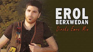 Erol Berxwedan - Dîroka Emrê Min Resimi