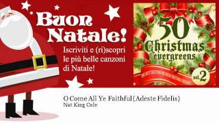 Video thumbnail of "Nat King Cole - O Come All Ye Faithful (Adeste Fidelis) - Natale"