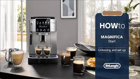 Magnifica Start | Unboxing and set up