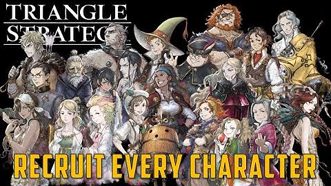 How to Recruit Every Character | Triangle Strategy