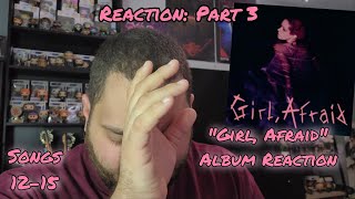 Taylor Castro - Girl Afraid Album (REACTION) Part 3 Songs 12-15