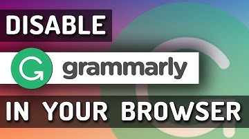 How To Disable Grammarly In A Browser